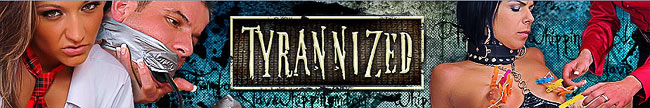 Tyrannized